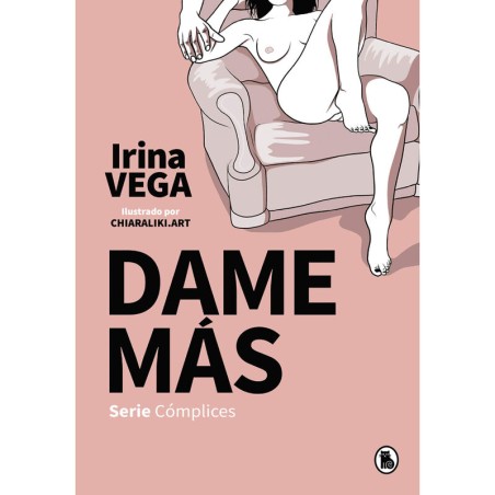 IRINA VEGA - DAME MÁS (SERIE CÓMPLICES 1)